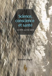 Science, conscience et santé - les NTIE au XXIe siècle