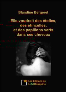 Elle voudrait des etoiles, des etincelles et des papillons verts dans ses cheveux