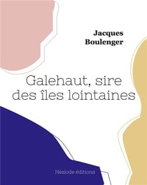 Galehaut, sire des iles lointaines