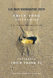 Le Bouddhisme Zen : Thien Tông vietnamien