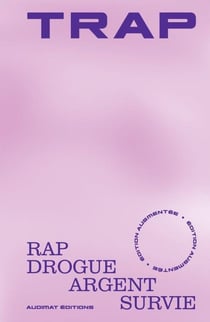 Trap - édition augmentée : Rap Drogue Argent Survie