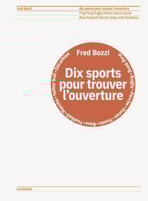 Dix sports pour trouver l'ouverture : Ping-Pong Rugby Perche Danse Tennis Boxe Football Marche Volley-ball Décathlon