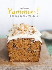 Yummix ! mes basiques & mes hits