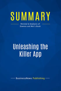 Summary: Unleashing the Killer App : Review and Analysis of Downes and Mui's Book