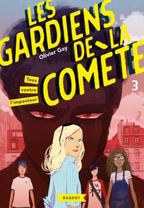 Les Gardiens de la comète Tome 3 : tous contre l'imposteur