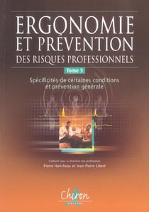Ergonomie et prevention des risques professionnels tome 3