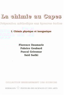 La chimie au capes - preparation méthodique aux épreuves écrites Tome 1 - chimie physique et inorganique