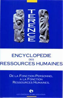 Encyclopédie des ressources humaines - Tome 1 : de la fonction personnel à la gestion des ressources humaines