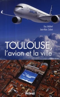 Toulouse, l'avion et la ville