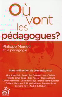 Où vont les pédagogues ? - regards et perspectives à partir des travaux de philippe meirieu