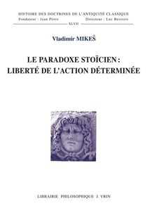 Le paradoxe stoïcien - liberté de l'action déterminée