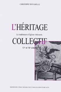 L'héritage collectif - la noblesse d'Eglise, 17 et 18 siècles