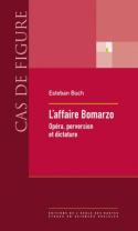 L'affaire Bomarzo - opéra, perversion et dictature