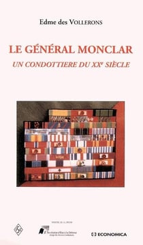 Le général Monclar - un condottiere du XXe siècle