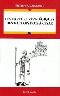 Les erreurs stratégiques des gaulois face à César