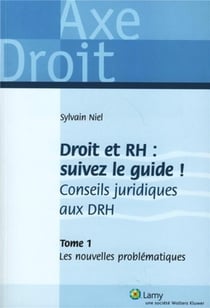 Droit et RH : suivez le guide ! Tome 1 : Conseils juridiques aux DRH. Les nouvelles technologies.