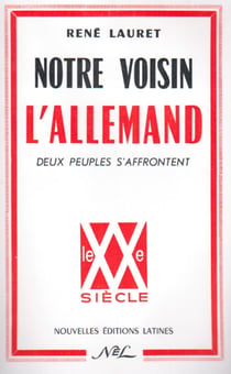 Notre voisin l'allemand - deux peuples s'affrontent