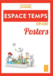 Comprendre le monde : espace temps - CP, CE1 - posters