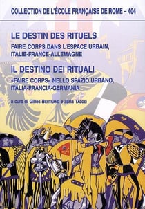 Le destins des rituels - faire corps dans l'espace urbain, Italie-France-Allemagne