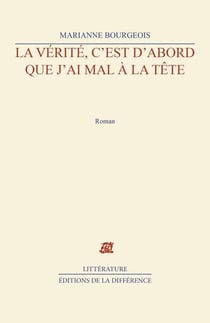 La vérité c'est d'abord que j'ai mal à la tête
