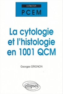 La cytologie et l'histologie en 1001 QCM