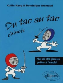 TAC AU TAC CHINOIS - PLUS DE 1300 PHRASES PRETES A L'EMPLOI