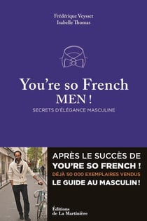 You're so French men - secrets de l'élégance à la française
