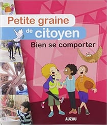Petite graine de citoyen : bien se comporter