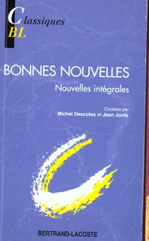 Bonnes nouvelles - nouvelles intégrales t.1
