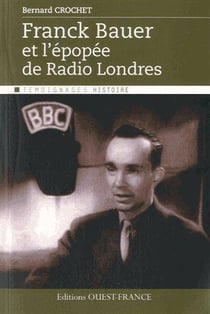 Franck Bauer Et Epopee De Radio Londres