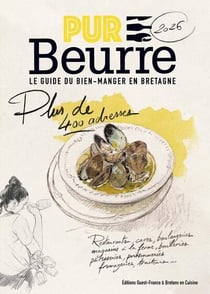 Pur beurre : Le guide du bien-manger en Bretagne (édition 2026)