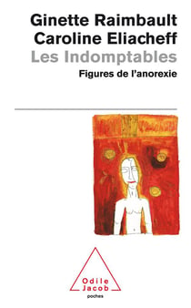 Les indomptables - figures de l'anorexie