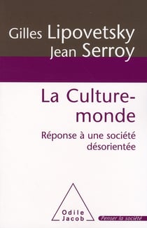 La Culture-monde : Réponse à une société désorientée