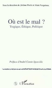 Ou est le mal ? tragique, ethique, politique