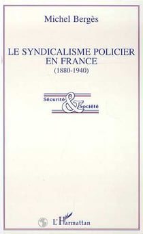 Le syndicalisme policier en France (1880-1940)