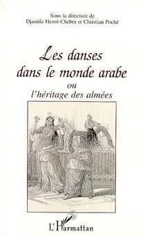La danse dans le monde arabe ou l'héritage des Almées