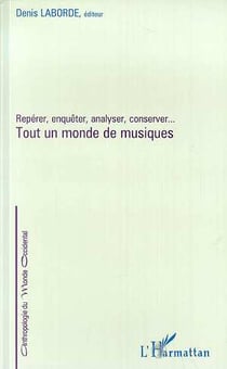 Tout un monde de musiques - repérer, enquêter, analyser, conserver...