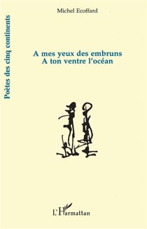 A mes yeux des embruns : A ton ventre l'océan