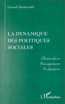 La dynamique des politiques sociales - observation, management, evaluation