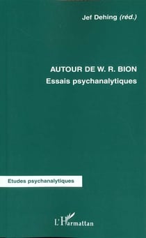 AUTOUR DE W.R.BION : Essais psychanalytiques