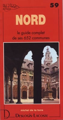 Nord - le guide complet de ses 652 communes