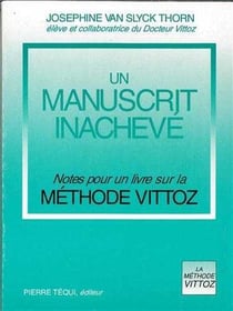 Un manuscrit inachevé - Notes pour un livre sur la Méthode Vittoz