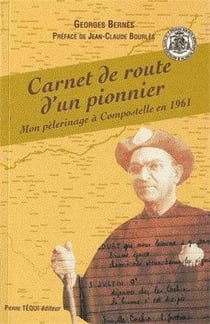 Mon pélerinage à Compostelle - carnet de route d'un pionnier