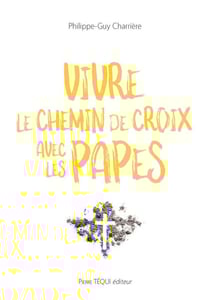 Vivre le chemin de croix avec les Papes