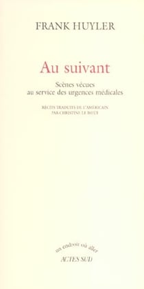 Au suivant - scenes vecues au service des urgences medicales