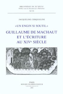 Un engin si soutil. guillaume de machaut et l'ecriture au xive siecle. le livre du voir dit.