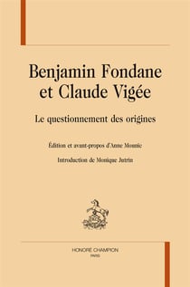 Benjamin fondane et claude vigée - le questionnement des origines