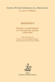 Dissensus - pratiques et représentations de la diversité des opinions (1500-1650)