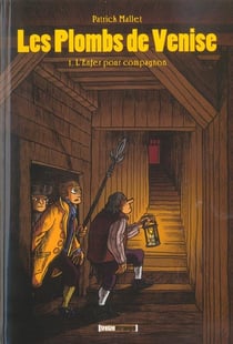 Les plombs de Venise Tome 1 - l'enfer pour compagnon