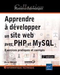 Apprendre à développer un site web avec PHP et MySQL - exercices pratiques et corrigés (2e édition)